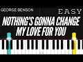 Lagu George Benson - Nothing’s Gonna Change My Love For You | EASY Piano Tutorial