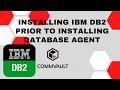 Installing IBM DB2 database prior to Installing Database agent