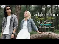 Download Lagu TERLALU KEJAM BALASAN CINTAMU - AJAY TAURUS - Lagu Slow Rock Melayu Sedih MP3