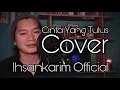 Lagu Cinta Yang Tulus Cover by Ihsan