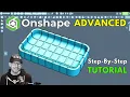 Onshape Step by Step Tutorial - ADVANCED