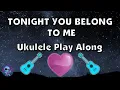 Tonight You Belong To Me Ukulele Play Along
