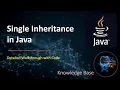 Single Inheritance in Java Detailed Walkthrough with Code knowledgebase2612