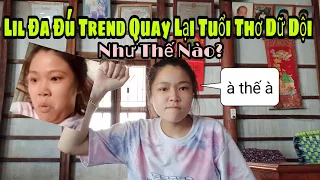 Download Lil Đa Đú Trend Quay Lại Tuổi Thơ Dữ Dội Trên Tik Tok Như Thế Nào MP3