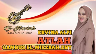 Download ATLAH | VOC. ERVINA ALFI | GAMBUS EL-MIEZBAH.ENT MP3