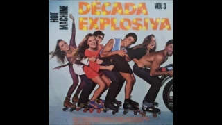 Década Explosiva - Hot Machine Vol. III (1980) Full Album