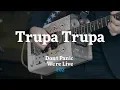 Download Lagu Trupa Trupa – Don't Panic! We're Live #2