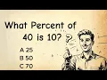 What Percent of 40 is 10 In Just 3 Seconds