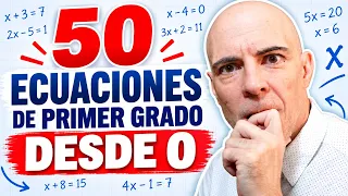 50 EJERCICIOS DE ECUACIONES DE PRIMER GRADO DESDE CERO