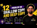 12 Logic Building Problems On Shallow Copy And Deep Copy