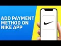 How to Add Payment Method on Nike SNKRS App