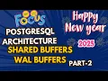 PostgreSQLServer Architecture Postmaster WAL Shared Buffers PART2