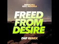 Freed from Desire (DNF Extended Remix)