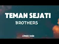 Brothers - Teman Sejati(Lyrics)