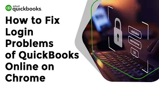 How to Fix Login Problems of QuickBooks Online on Chrome