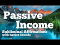 Download Lagu Subliminal WITH MUSIC to Increase Passive Income (Nature Sounds) - Manifest Money Subliminals
