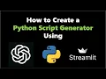 How to Build a Python Script Generator Using ChatGPT and Streamlit