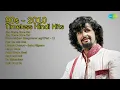 Download Lagu 90s - 2010 Timeless Hindi Hits | Sonu Nigam Songs | Jise Hasna Rona Hai | Jise Hasna Rona Hai...