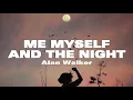 Download Lagu Alan Walker - Me Myself And The Night (Lyrics) ft. Sophie Simmons