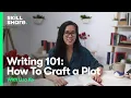 Writing 101 How to Craft a Plot