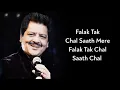 Lagu Lyrics:- Falak Tak Chal Saath Mere | Udit Narayan, Mahalaxmi Iyyer | Vishal-Shekhar, Kausar | Tashan