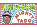 Mighty Taco - Food Review