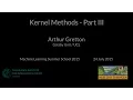 Kernel Methods Part III - Arthur Gretton