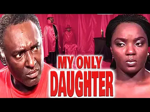 Download MP3 MY ONLY DAUGHTER - The great zumba (CLEM OHAMEZE, PATIENCE OZOKWOR, CHIOMA CHUKWURA) NIGERIAN MOVIES