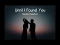 Download Lagu Stephen Sanchez - Until I Found You ( speed up ) | 1 Hour
