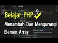 Belajar PHP Dasar Menambah Dan Mengurangi Elemen Array