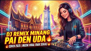 dj remix minang pai den uda cover 2025 very good viral music 