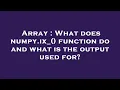 Array What does numpy ix - function do and what is the output used for