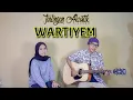 Download Lagu WA KANCIL FEAT WA KOSLET - WARTIYEM (TARLINGAN AKUSTIK COVER | ANGGI - DEDE)