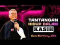 Lagu TANTANGAN HIDUP DALAM KASIH _ RENUNGAN KATOLIK BERSAMA ROMO EKO WAHYU, OSC
