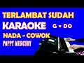 Download Lagu Terlambat Sudah [Poppy Mercury] Karaoke Vokal Cowok/Pria | Lirik,  HD
