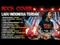 Lagu TOP LAGU INDONESIA TERBAIK ┃ COVER ROCK METAL VERSION