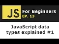 JavaScript data types explained - Dynamic Typing JS for Beginners Ep 13