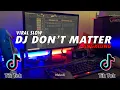 DJ DONT MATTER - NOBODY SEE US TOGETHER VIRAL REMIX SLOW ANGKLUNG 2021