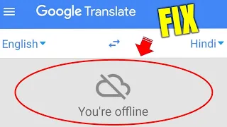 How To Fix Google Translate Your Offline Error In Android 