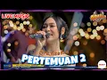 Lagu PERTEMUAN 2 VOC FIRA AZAHRA || OM ADELLA LIVE PANGKALAN 2 SUMUR BATU BANTAR GEBANG BEKASI