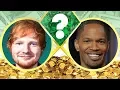 WHO S RICHER - Ed Sheeran or Jamie Foxx