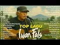 Download Lagu IWAN FALS Nostalgia Lagu Lawas Terbaik Pilihan 2025 | Iwan Fals Full Album