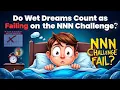 Do Wet Dreams Count as Failing on the NNN Challenge BlockP app