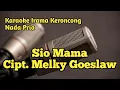 Sio Mama - Melky Goeslaw || Keroncong Karaoke HQ Audio