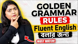 Golden Grammar Rules For Fluent English Speaking!