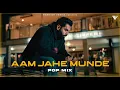 Aam Jahe Munde (Pop Mix) : PARMISH VERMA