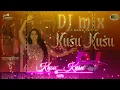 kusu kusu dj song,kusu kusu dj,kusu kusu dj remix,kusu kusu dj remix song,kusu kusu dj song 2021,mix