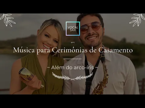 Download MP3 Além do arco-íris - Vocal Sax em: Músicas para Cerimônias de Casamento