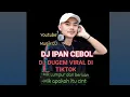 Download Lagu DJ DUGEM LAGI VIRAL DI TIKTOK‼️MIX LUMPUR DAN BERLIAN MIX APAKAH ITU CINTA ❗LIVE DJ IPAN CEBOL
