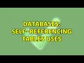 Databases Self-referencing tables uses